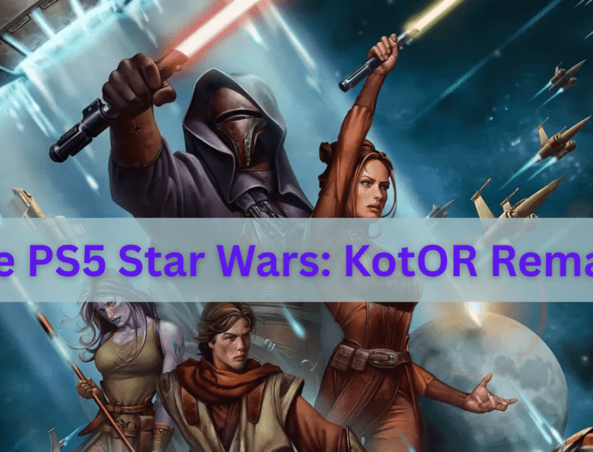 three-reasons-the-ps5-star-wars-kotor-remake-is-such-a-huge-deal (2) three-reasons-the-ps5-star-wars-kotor-remake-is-such-a-huge-deal (2)