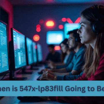 when-is-547x-lp83fill-going-to-be-live-launch-date-&-details