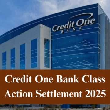 credit one bank class action settlement 2025 deadline, eligibility, and how to file a claim