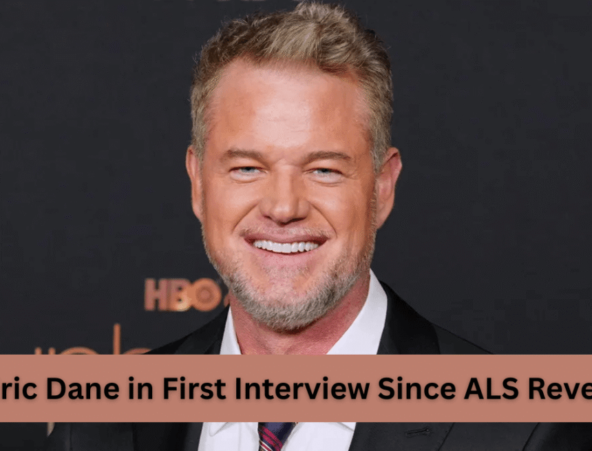 eric dane fights back tears in first interview since als reveal eric dane fights back tears in first interview since als reveal