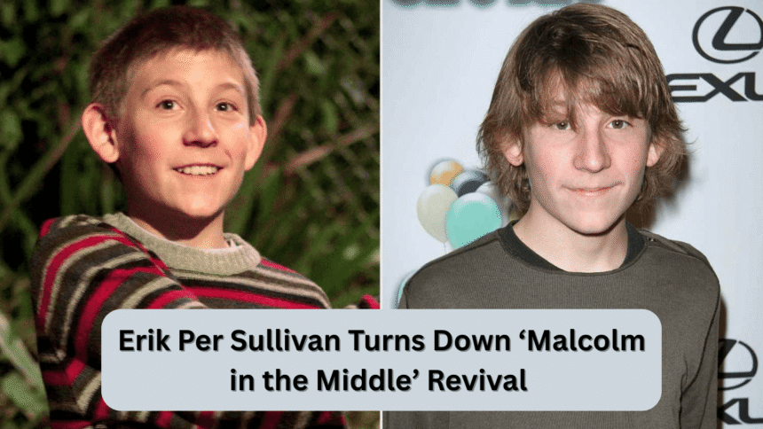 erik per sullivan turns down ‘malcolm in the middle’ revival to focus on harvard studies