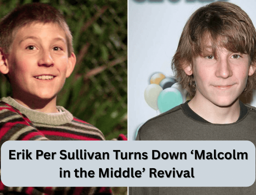 erik per sullivan turns down ‘malcolm in the middle’ revival to focus on harvard studies erik per sullivan turns down ‘malcolm in the middle’ revival to focus on harvard studies