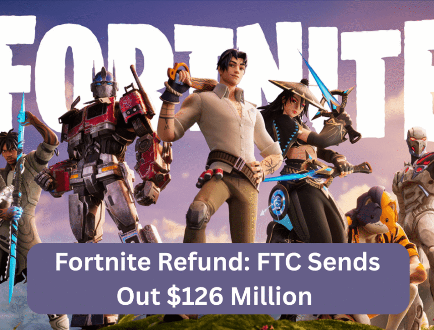 fortnite refund ftc sends out $126 million to players affected by unwanted charges