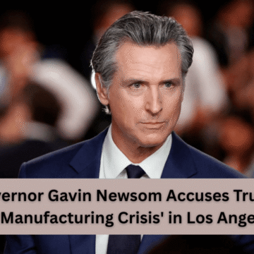 governor gavin newsom accuses trump of 'manufacturing crisis' in los angeles