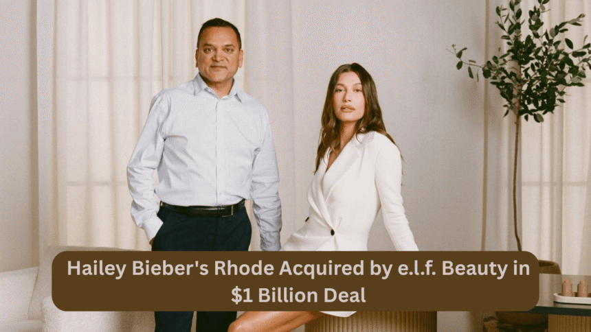 hailey bieber's rhode acquired by e.l.f. beauty in $1 billion deal