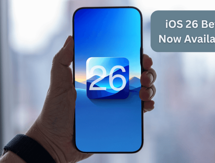 ios 26 beta now available how to download and what features you’ll get first