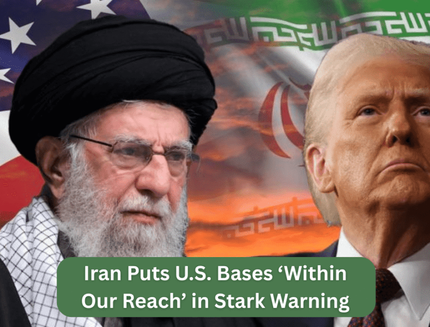 iran puts u.s. bases ‘within our reach’ in stark warning over potential war iran puts u.s. bases ‘within our reach’ in stark warning over potential war
