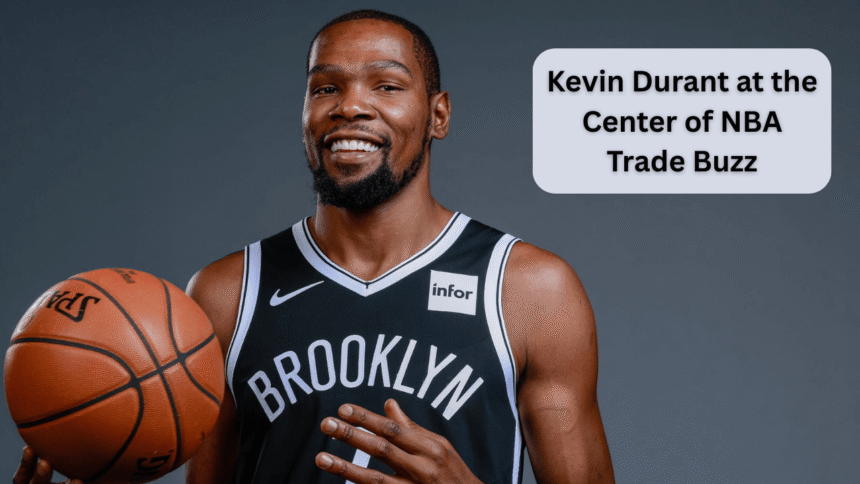 kevin durant at the center of nba trade buzz