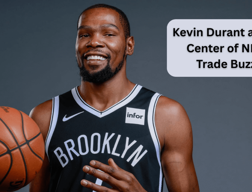 kevin durant at the center of nba trade buzz kevin durant at the center of nba trade buzz