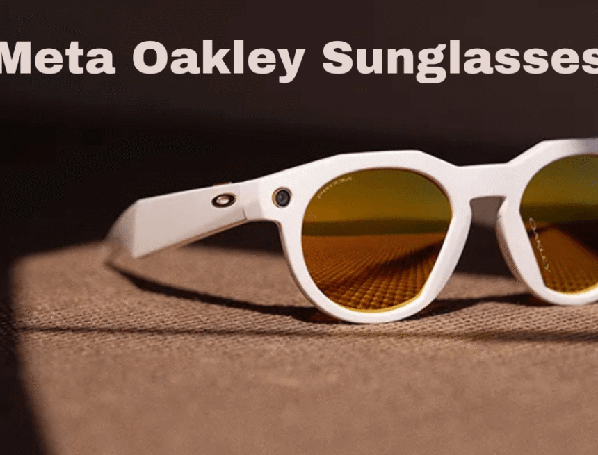meta oakley sunglasses launch with 3k video, voice assistant, and water resistance meta oakley sunglasses launch with 3k video, voice assistant, and water resistance