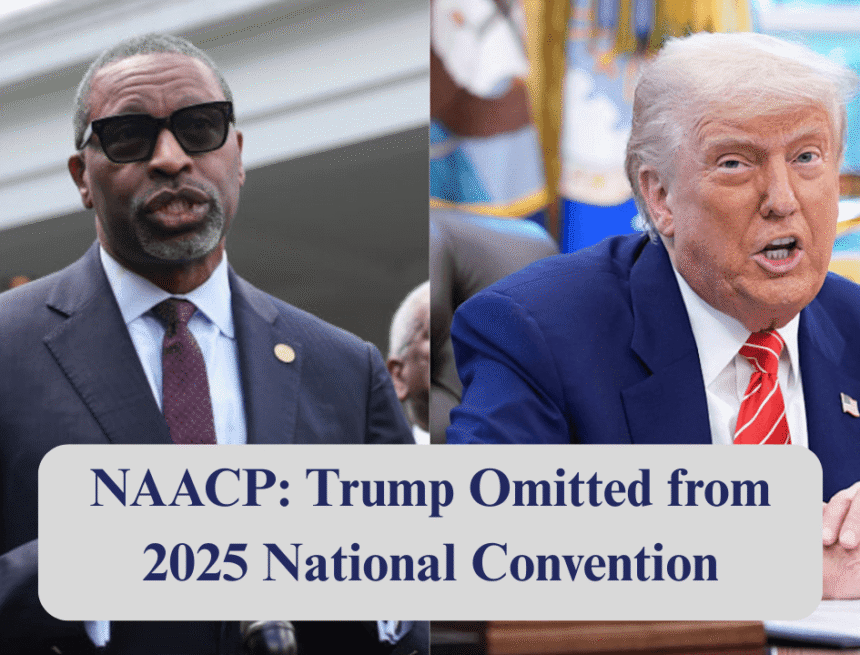 naacp ends century‑long tradition trump omitted from 2025 national convention