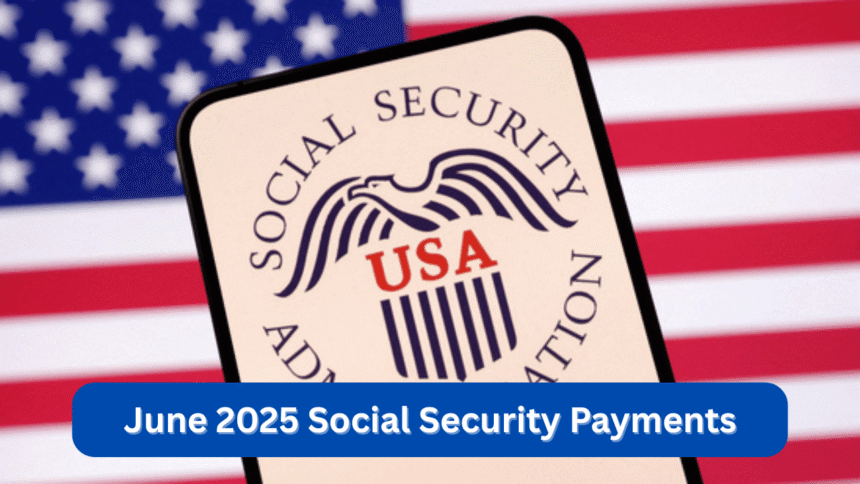 navigating june 2025 social security payments what recipients must know