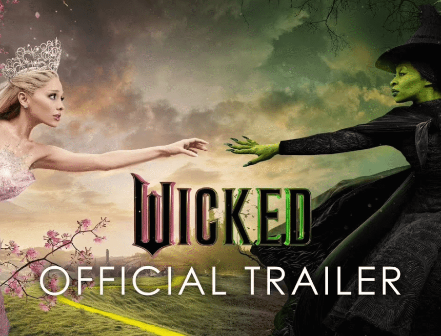 wicked movie trailer ariana grande and cynthia erivo return to oz with spellbinding energy